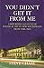 You Didn't Get It From Me - A Reporter's Account Of Political... by Steve Chase