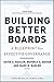 Building Better Boards: A B...