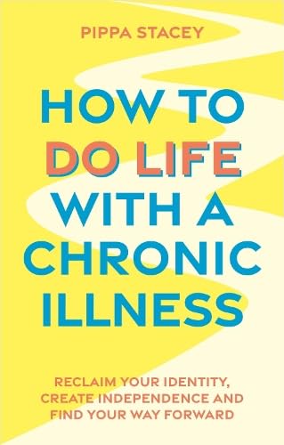 How to Do Life with a Chronic Illness (Paperback)