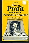 How to Profit from Your Personal Computer How to Profit from Your Personal Computer