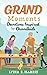 GRAND Moments by Lydia E. Harris