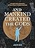 And Mankind Created the God...