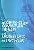 Acceptance and Commitment Therapy and Mindfulness for Psychosis (2013-04-29)