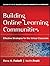 Building Online Learning Communities: Effective Strategies for the Virtual Classroom by Palloff, Rena M., Pratt, Keith (July 20, 2007) Paperback 2