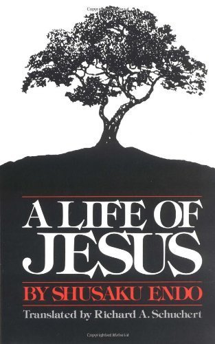 A Life of Jesus by Shusaku Endo
