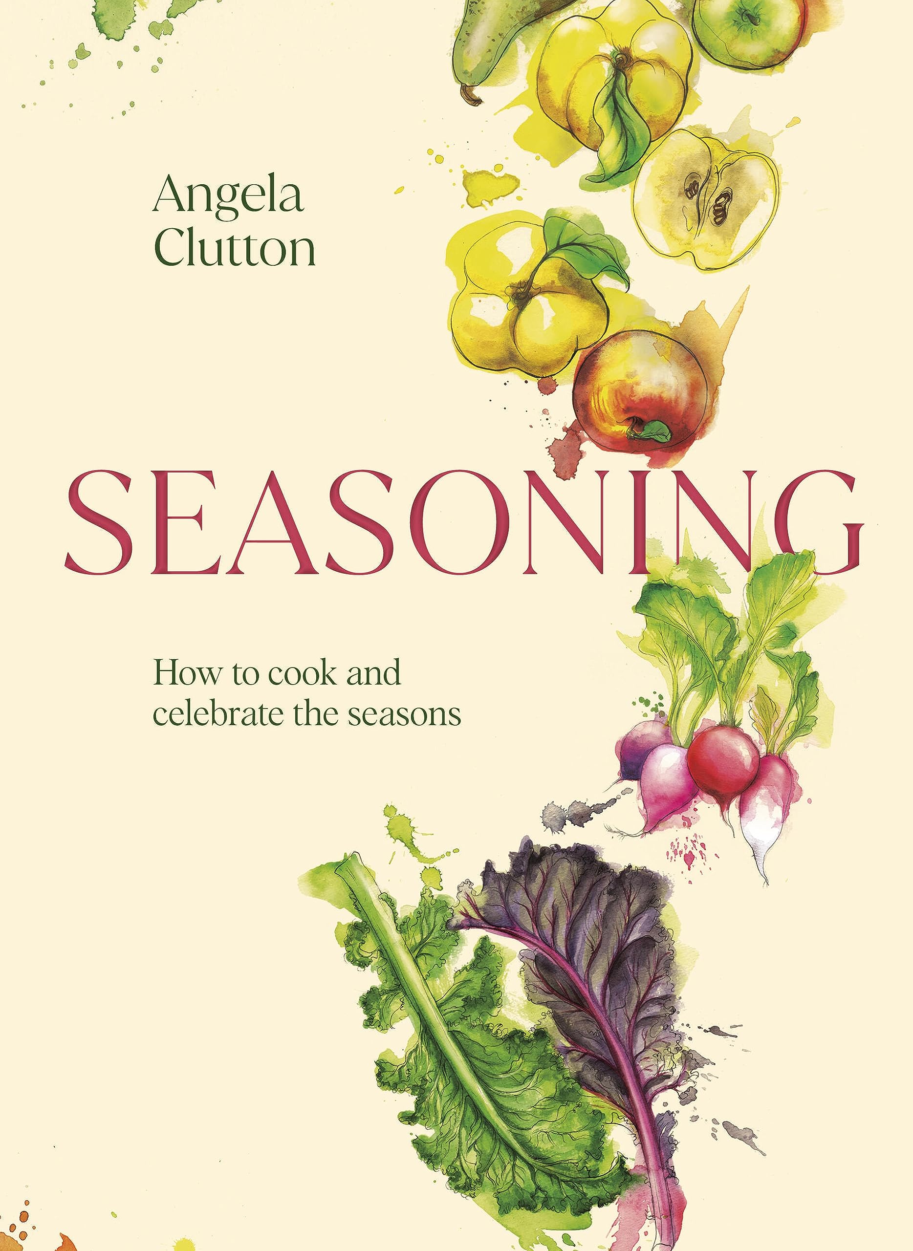 Seasoning: How to cook and celebrate the seasons (Hardcover)