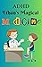 ADHD Medication: Ethan's Magical Medicine: A story about taking medication for children diagnosed with ADHD to empower children boy or girl