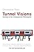 [Tunnel Visions: Journeys of an Underground Philosopher] (By: Christopher Ross) [published: February, 2002]