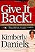 [Give It Back!: God's Weapons for Turning Evil to Good] [By: Daniels, Kimberly] [December, 2006]