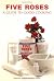 Five Roses Guide to Good Cooking by Elizabeth Driver