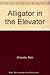 Alligator In The Elevator Paperback June 1, 1998 by Rick Charette