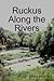 Ruckus Along the Rivers
