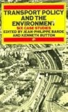 Transport policy and the environment: Six case studies Transport policy and the environment: Six case studies