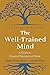 The Well-Trained Mind: A Guide to Classical Education at Home