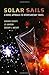 Solar Sails: A Novel Approach to Interplanetary Travel by Giovanni Vulpetti (2008-07-31)