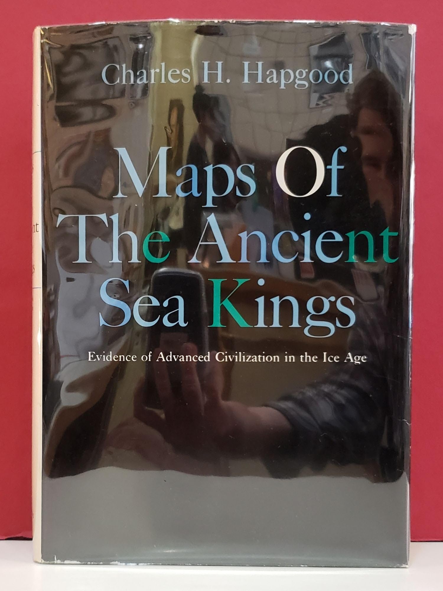Maps of the Ancient Sea Kings: Evidence of Advanced Civilization in the Ice-age (Hardcover)