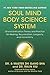 By Zhi Gang Sha Soul Mind Body Science System: Grand Unification Theory and Practice for Healing, Rejuvenation, Long [Hardcover]