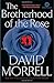 The Brotherhood of the Rose by David Morrell