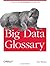 Big Data Glossary of Pete W...