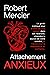 ATTACHEMENT ANXIEUX: Le guide pratique pour arrêter de trop penser dans vos relations, atteindre la source de votre anxiété, et transformer la dépendance en confiance (French Edition)