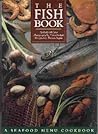 The Fish Book: A Seafood Menu Cookbook The Fish Book: A Seafood Menu Cookbook