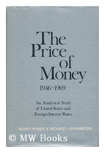 The price of money, 1946 to 1969;: An analytical study of United States and foreign interest rates, (Hardcover)