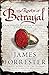 The Roots of Betrayal (Clarenceux Trilogy 2) by Forrester, James by James Forrester