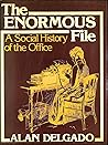 The enormous file: A social history of the office