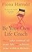Be Your Own Life Coach: How to Take Control of Your Life and Achieve Your Wildest Dreams Be Your Ow
