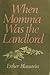 When momma was the landlord by Esther Blaustein