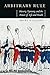 By Mary Nyquist - Arbitrary Rule: Slavery, Tyranny, and the Power of Life and Death (Reprint) (2015-03-11) [Paperback]