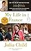 My Life in France (09) by Child, Julia - Prud'Homme, Alex [Paperback (2009)]