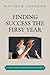 Finding Success the First Year A Survivors Guide for New Teachers by Johnson, Matthew [Rowman & Littlefield Educ,2010] (Paperback)
