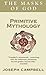 Primitive Mythology (The masks of God) by Joseph Campbell (2011-09-01)