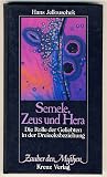 Semele, Zeus und Hera: Die Rolle der Geliebten in der Dreiecksbeziehung (Zauber der Mythen) Semele, Zeus und Hera: Die Rolle der Geliebten in der Dreiecksbeziehung (Zauber der Mythen)