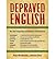 [(Depraved English)] [Author: Peter Novobatzky] published on (September, 2011)