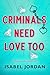 Criminals Need Love Too (Adorable Psychos, #1)