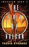 The Fires of Vulcan by Travis Starnes The Fires of Vulcan by Travis Starnes