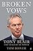 Broken Vows: Tony Blair The Tragedy of Power by Tom Bower (2016-03-03)