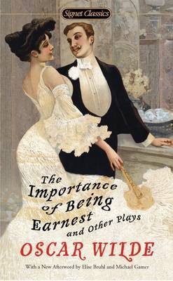 The Importance of Being Earnest and Other Plays The Importance of Being Earnest and Other Plays