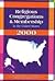 Religious Congregations & Membership in the United States 2000: An Enumeration by Region, State and County Based on Data Reported for 149 Religious Bodies