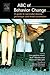 The ABC of Behavior Change: A Guide to Successful Disease Prevention and Health Promotion, 1e by Jacqueline Kerr BA MSc PhD (2005-01-13)