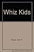 The Whiz Kids: The Founding...