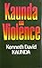 Kaunda On Violence