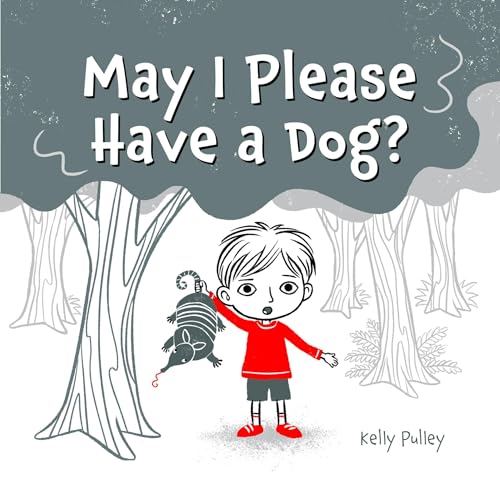 May I Please Have a Dog? (Kindle Edition)