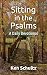 Sitting in the Psalms: A Da...