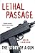 Lethal Passage: The Story of a Gun by Erik Larson (1995-01-31)