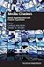 [Media Clusters: Spatial Agglomeration and Content Capabilities] (By: Charlie Karlsson) [published: December, 2011]