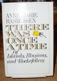 There Was Once A Time Of Islands, Illusions and Rockefellers (Hardcover)