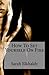 How to Set Yourself on Fire by Sarah Elkhaldy (2015-05-07)